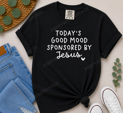Today's Good Mood Sponsored by Jesus Comfort Colors Shirt