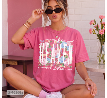 Floral Make Heaven Crowded Comfort Colors Shirt