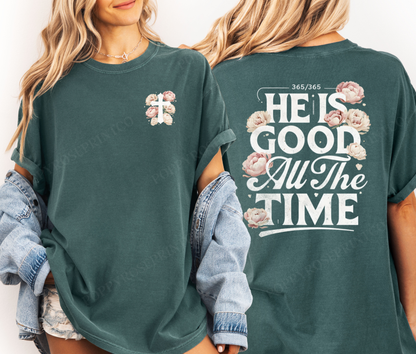 He is Good All The Time Comfort Colors Shirt