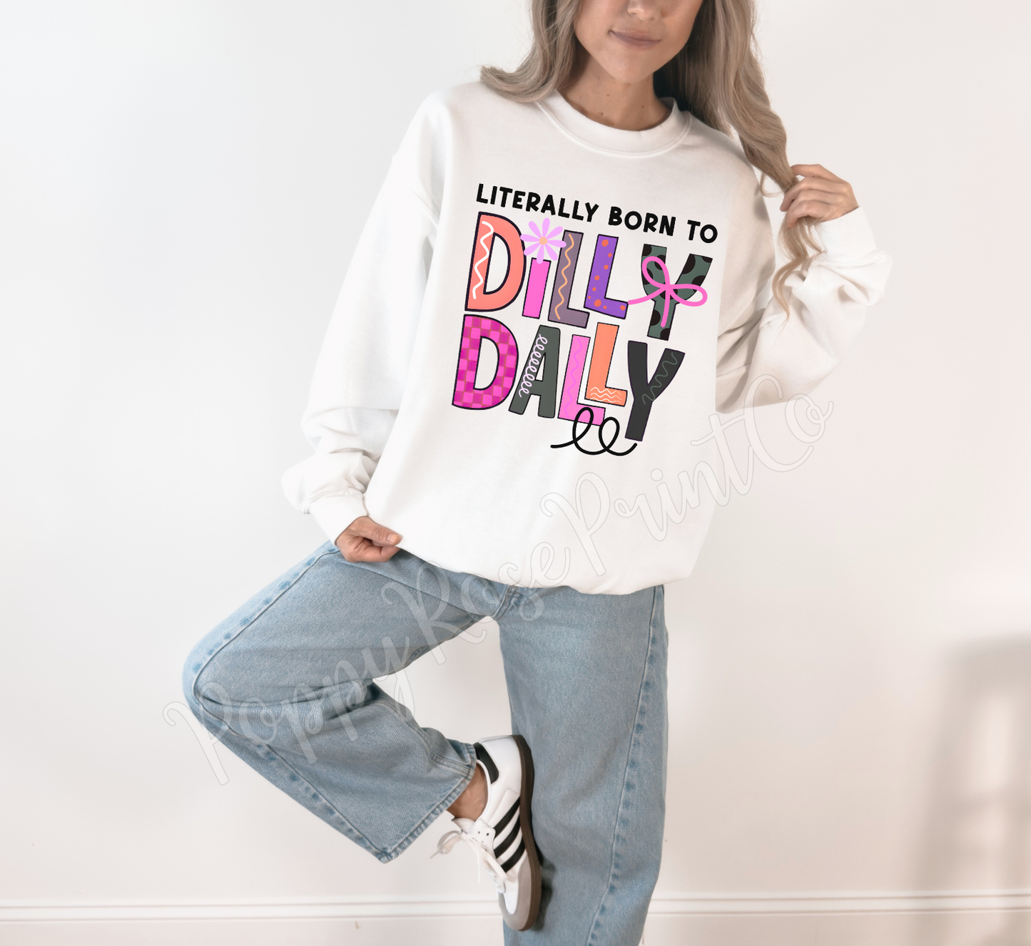 Literally Born To Dilly Dally Sweatshirt
