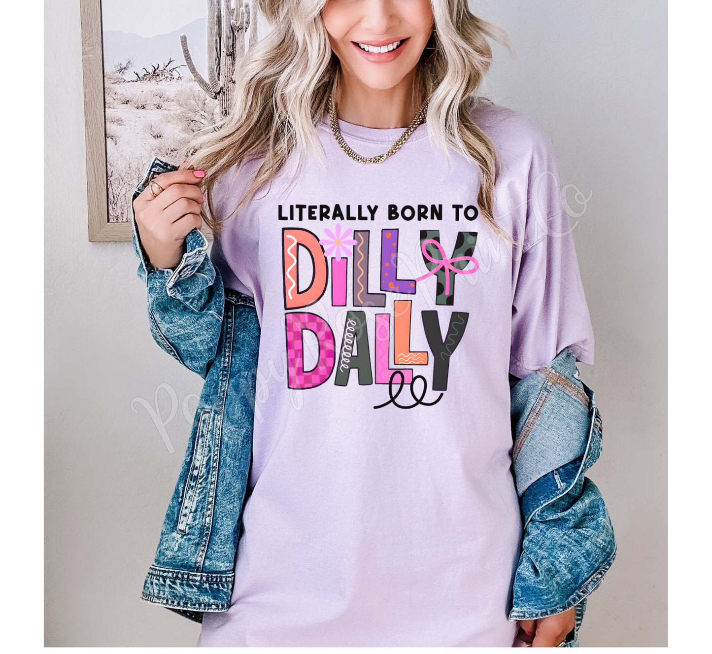 Literally Born To Dilly Dally Comfort Colors Shirt