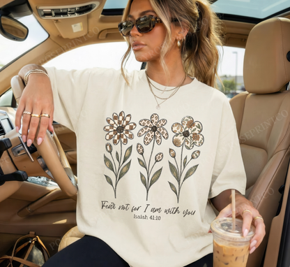 Fear Not Flowers Comfort Colors Shirt