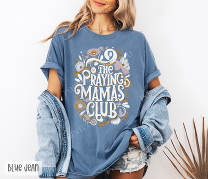 Praying Mamas Club Comfort Colors Shirt