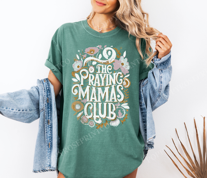 Praying Mamas Club Comfort Colors Shirt