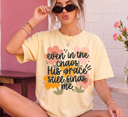 Even in the Chaos Comfort Colors Shirt