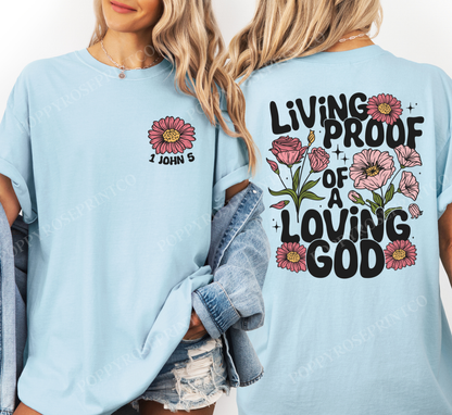 Living Proof of a Loving God Comfort Colors Shirt