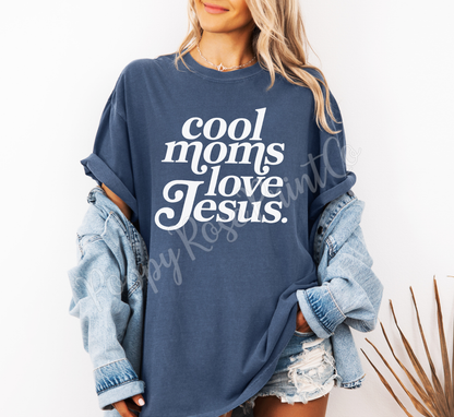 Cool Moms Love Jesus Shirt Comfort Colors