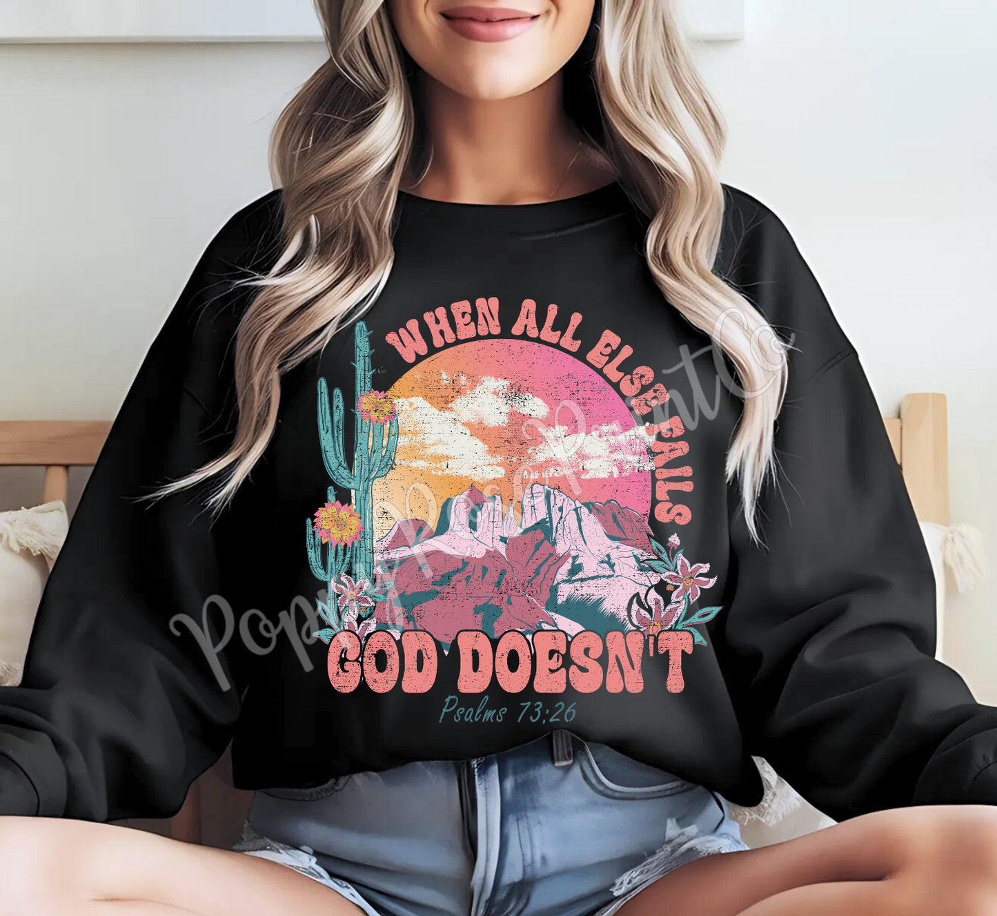 God Doesn't Fail Sweatshirt