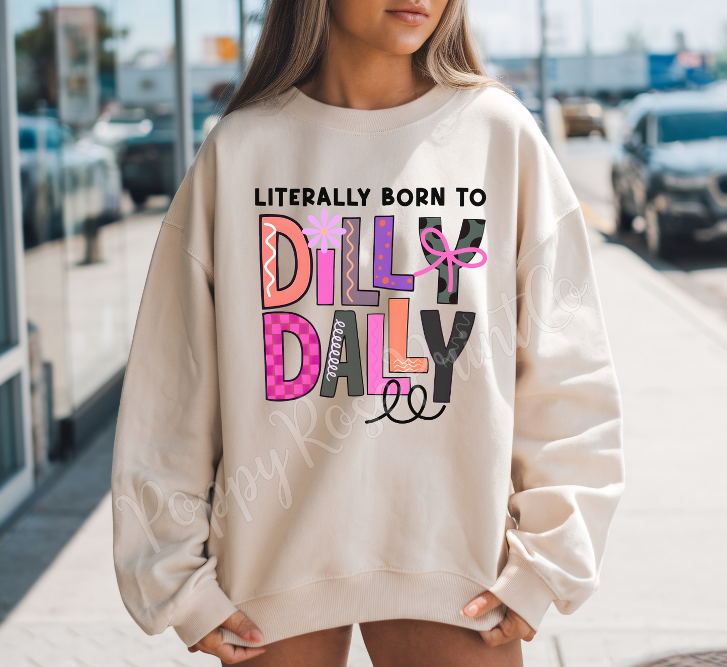 Literally Born To Dilly Dally Sweatshirt