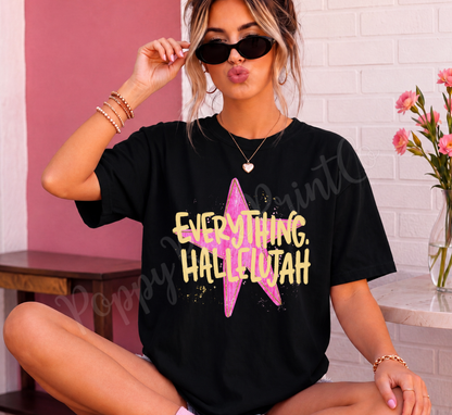 Everything, Hallelujah Comfort Colors Shirt