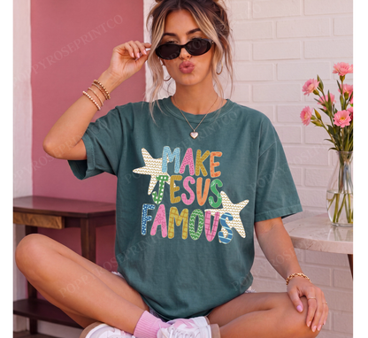 Make Jesus Famous Comfort Colors Shirt