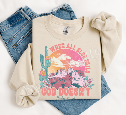 God Doesn't Fail Sweatshirt