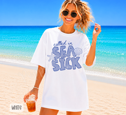 Called in Sea Sick Comfort Colors Shirt