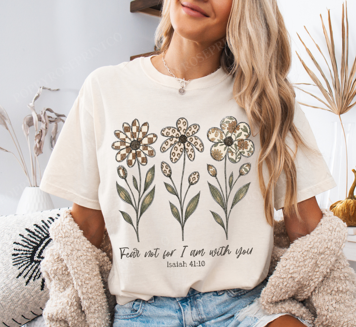 Fear Not Flowers Comfort Colors Shirt