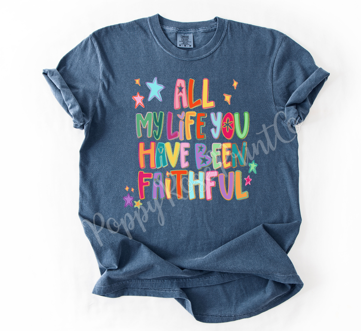 All My Life Comfort Colors Shirt