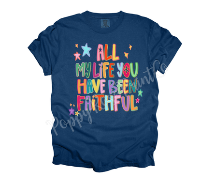 All My Life Comfort Colors Shirt