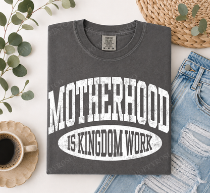 Motherhood is Kingdom Work Comfort Colors Shirt