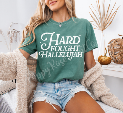 Hard Fought Hallelujah Comfort Colors Shirt