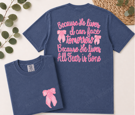 Because He Lives I Can Face Tomorrow Comfort Colors Shirt