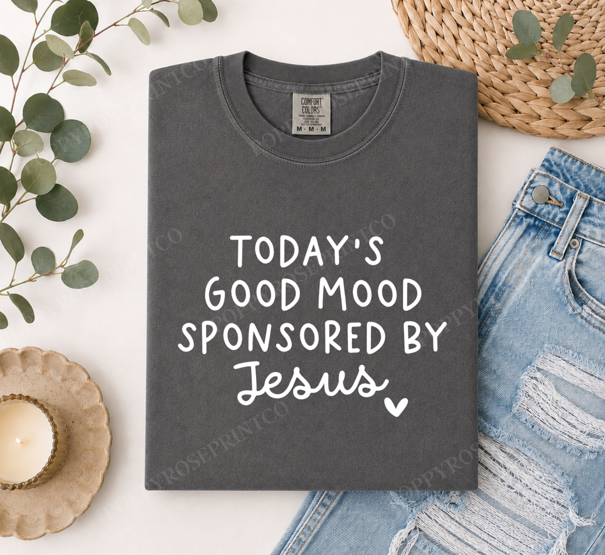 Today's Good Mood Sponsored by Jesus Comfort Colors Shirt