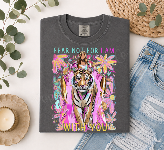 Fear Not Comfort Colors Shirt